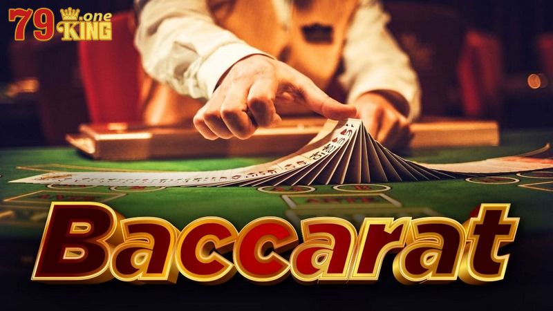 Baccarat trực tuyến - Kinh nghiệm thắng cùng 79King