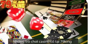 Một số lưu ý khi chơi casino 79king