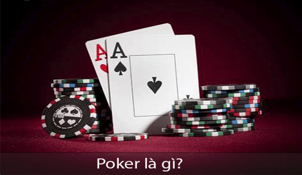 Poker là gì? 5 nguyên tắc bạn nên nắm lòng khi chơi poker