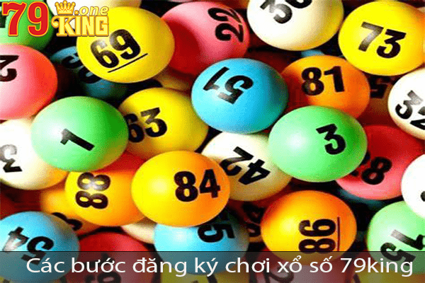 Xổ số 79king là gì? Kinh nghiệm chơi xổ số 79king từ chuyên gia