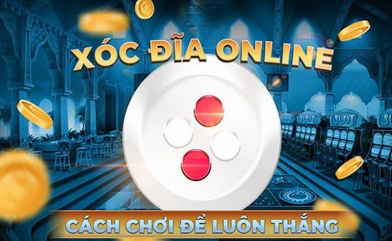 Thông tin về cách chơi xóc đĩa luôn thắng