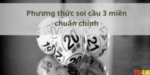 Phương thức soi cầu 3 miền chuẩn chỉnh