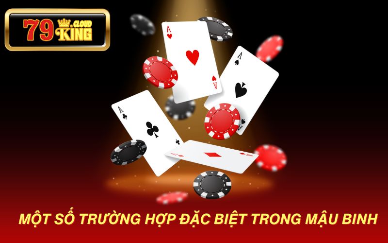 Nằm lòng các trường hợp đặc biệt trong bài Mậu Binh