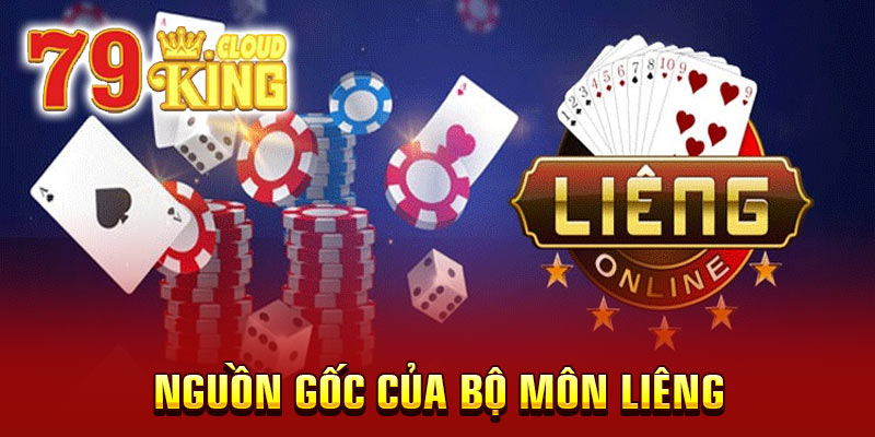 Game bài Liêng bắt nguồn từ đâu?