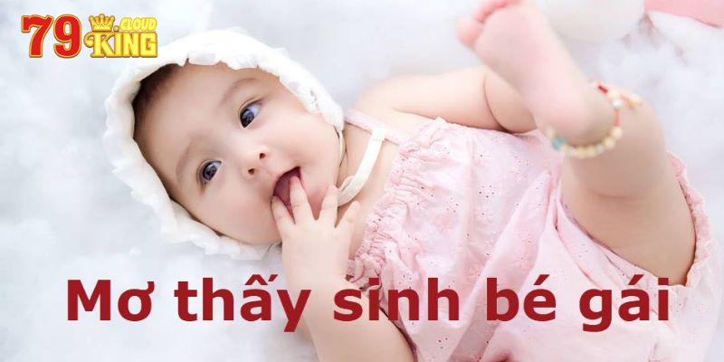 Đánh con số nào khi nằm mơ thấy sinh con trai?