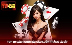 top 10 cach choi bai cao luon thang thumb