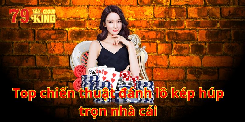 Chiến luật lô kép hôm nay