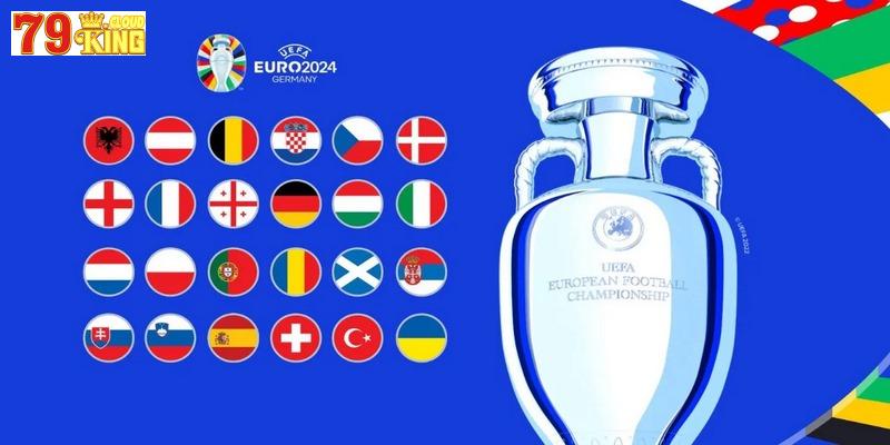 Euro 2024 có sự tham gia thi đấu của các đội bóng mạnh hàng đầu